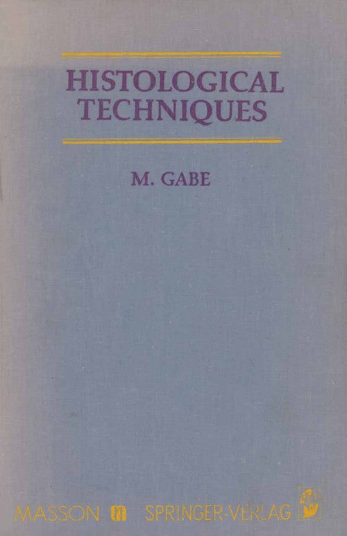 Histological Techniques by M Gabe ISBN 9781461596400