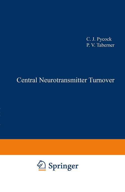 Central Neurotransmitter Turnover by C J Pycock ISBN 9781461597803