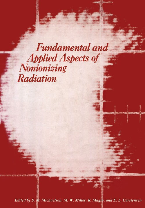 Fundamental and Applied Aspects of Nonionizing Radiation by Solomon Michaelson ISBN 9781468407624