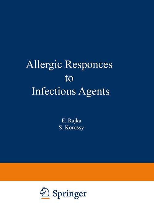 Allergic Responses to Infectious Agents by E Rajka ISBN 9781468409185
