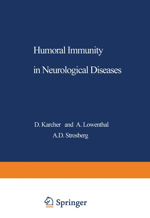 Humoral Immunity in Neurological Diseases by D Karcher ISBN 9781468410051