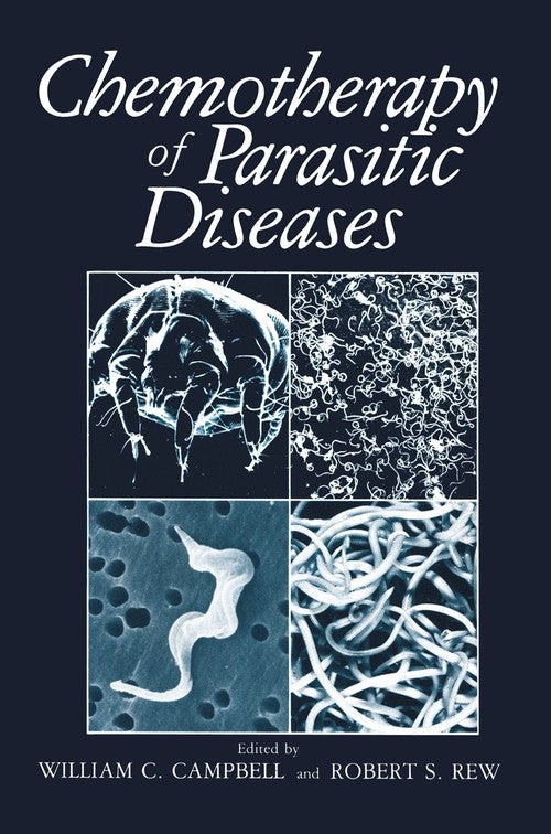 Chemotherapy of Parasitic Diseases by Wc Campbell ISBN 9781468412352