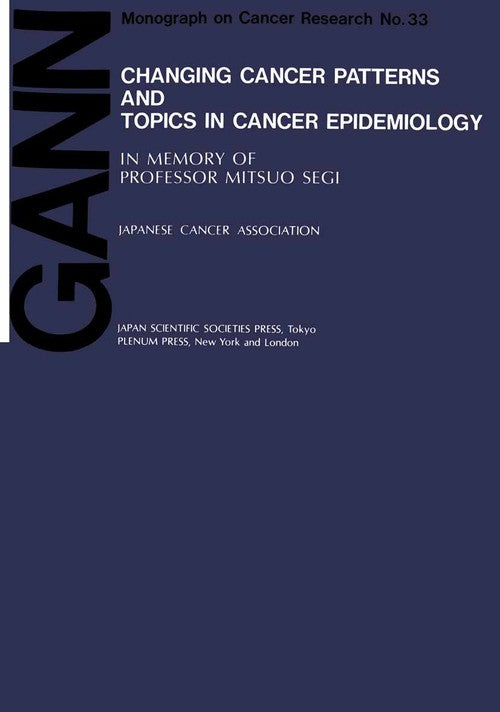 Changing Cancer Patterns and Topics in Cancer Epidemiology by K Aoki ISBN 9781468412901