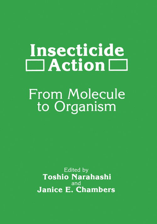 Insecticide Action by Je Chambers ISBN 9781468413267