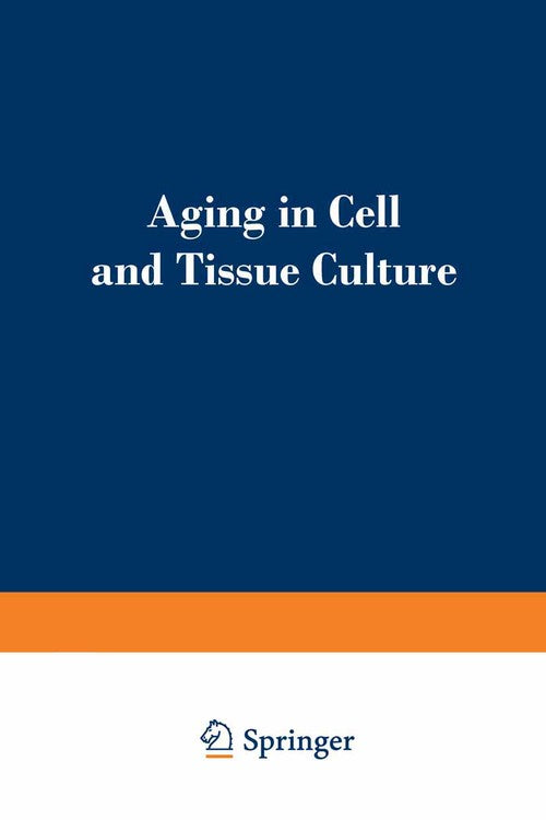 Aging in Cell and Tissue Culture by E Holeckova ISBN 9781468418231