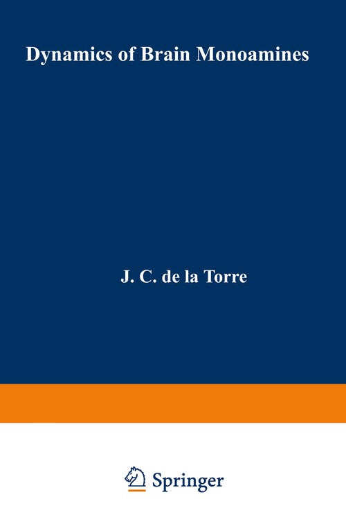 Dynamics of Brain Monoamines by J De La Torre ISBN 9781468419467