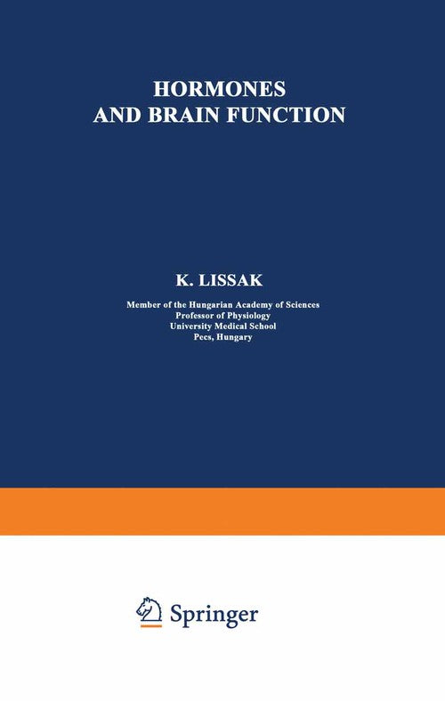 Hormones and Brain Function by K Lissak ISBN 9781468420098