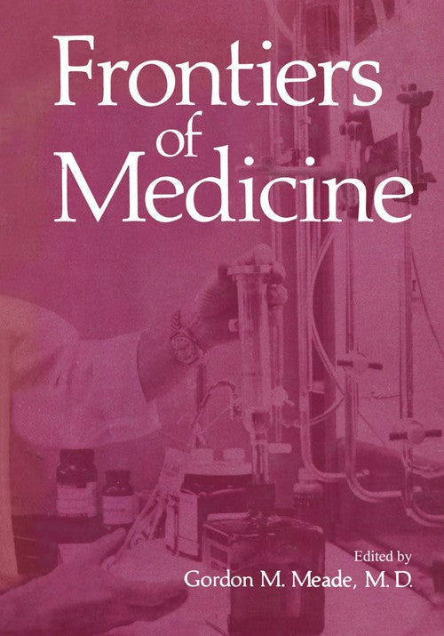 Frontiers of Medicine by Gordon Meade ISBN 9781468423877