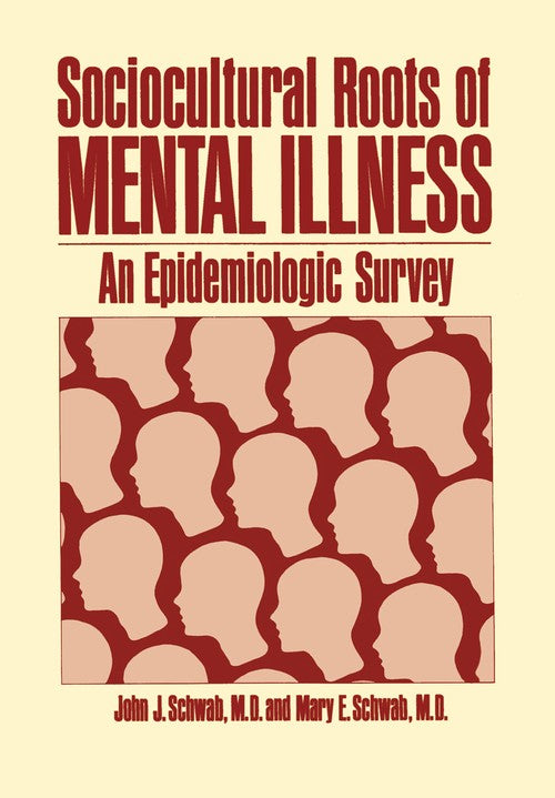 Sociocultural Roots of Mental Illness by J Schwab ISBN 9781468424355