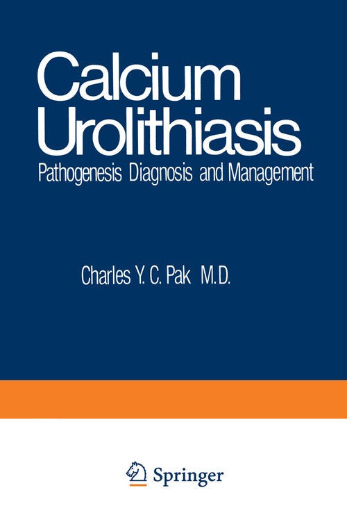 Calcium Urolithiasis by Charles Pak ISBN 9781468424539