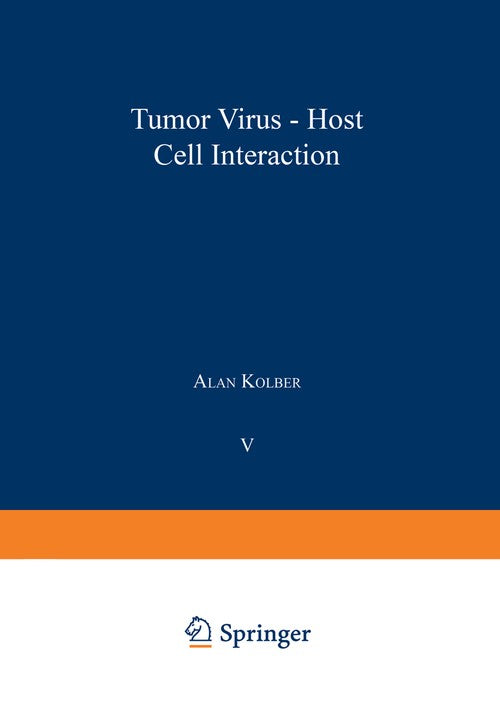 Tumor Virus-Host Cell Interaction by Alan Kolber ISBN 9781468427684