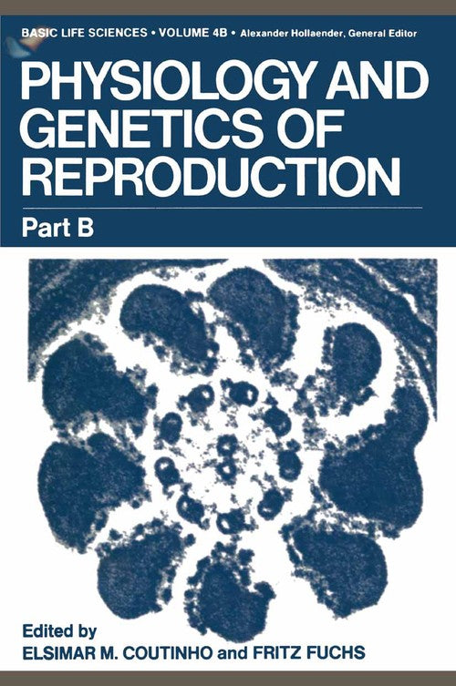 Physiology and Genetics of Reproduction by Elsimar Coutinho ISBN 9781468428940