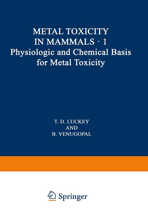 Physiologic and Chemical Basis for Metal Toxicity by B Venugopal ISBN 9781468429541