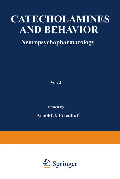 Catecholamines and Behavior · 2 by Arnold J Friedhoff ISBN 9781468431407