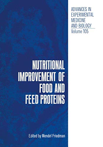 Nutritional Improvement of Food and Feed Proteins by Mendel Friedman ISBN 9781468433685