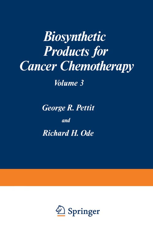 Biosynthetic Products for Cancer Chemotherapy by George R Pettit ISBN 9781468434101