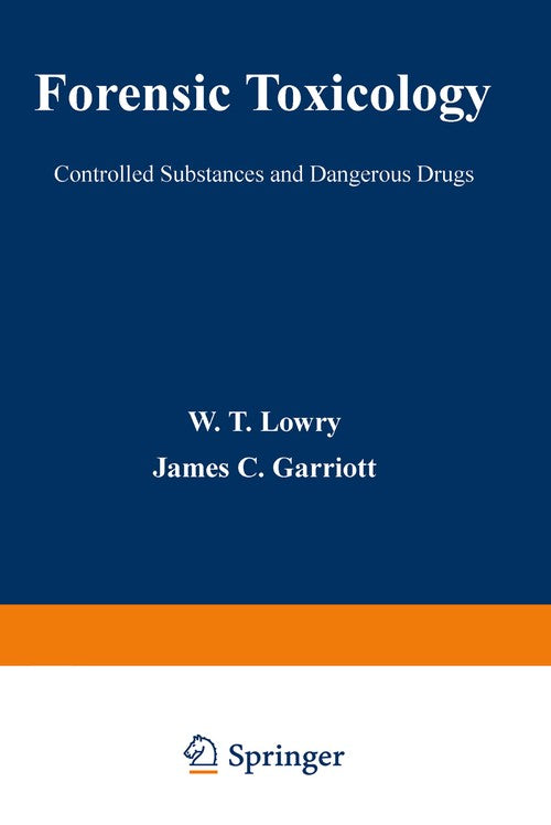 Forensic Toxicology by W Lowry ISBN 9781468434460