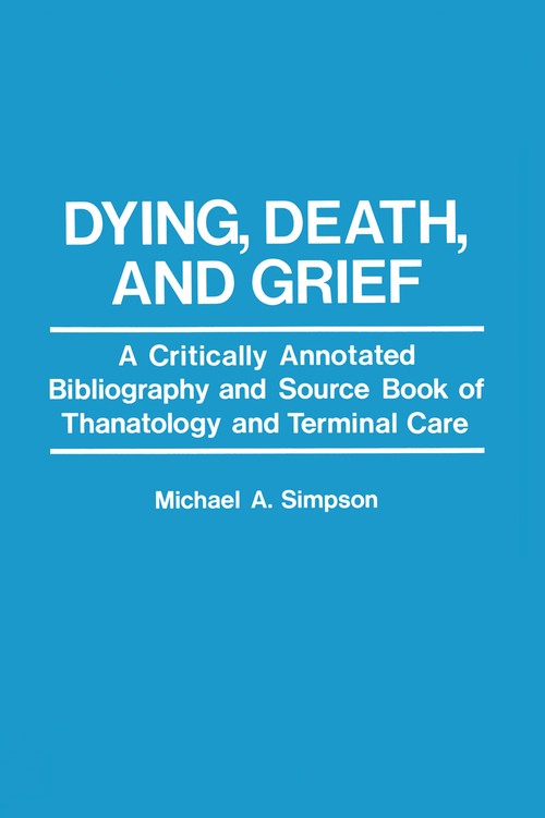 Dying, Death, and Grief by M A Simpson