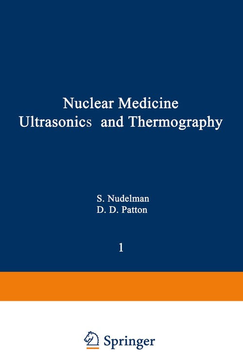 Nuclear Medicine, Ultrasonics, and Thermography by Sol Nudelman ISBN 9781468436730