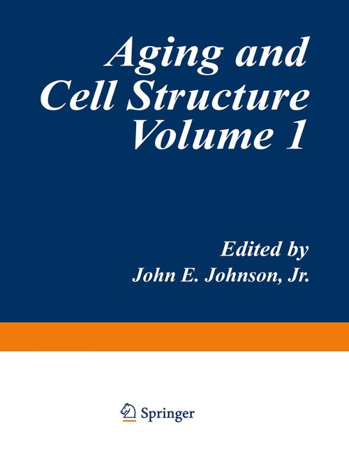 Aging and Cell Structure by John E Johnson ISBN 9781468439311