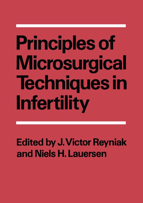 Principles of Microsurgical Techniques in Infertility by J Victor Reyniak ISBN 9781468440126