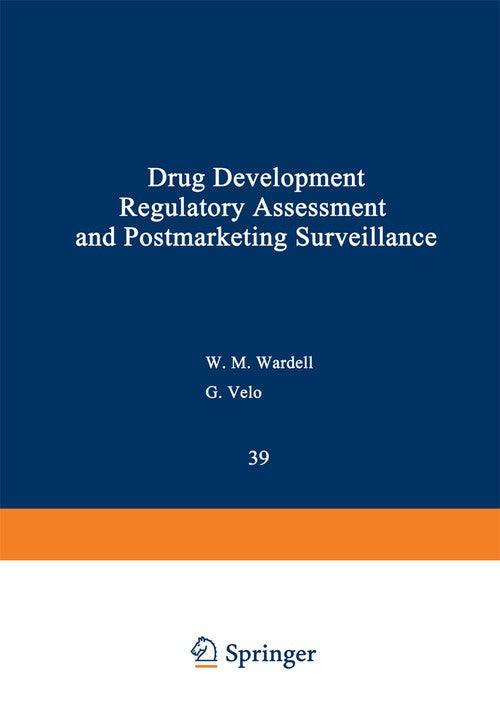Drug Development, Regulatory Assessment, and Postmarketing Surveillance by William M Wardell ISBN 9781468440577