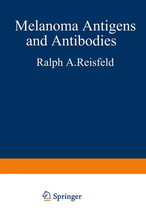 Melanoma Antigens and Antibodies by Ralph A Reisfeld ISBN 9781468440812
