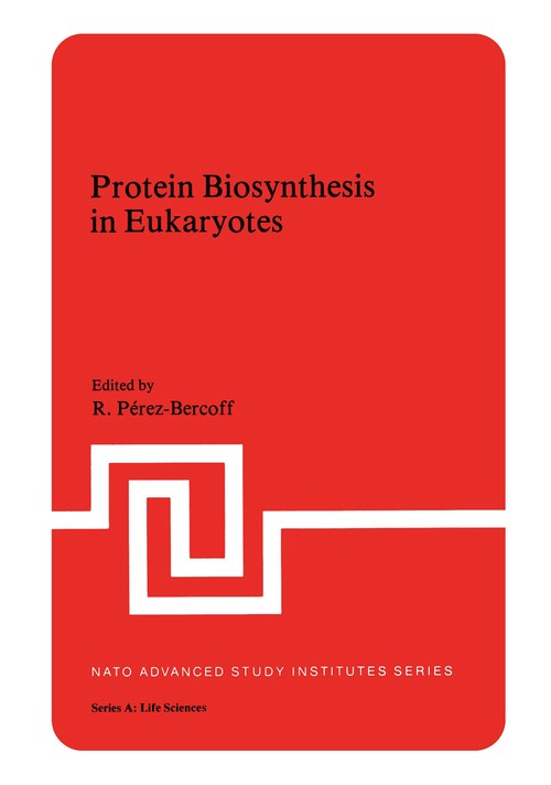 Protein Biosynthesis in Eukaryotes by R Perez-Bercoff ISBN 9781468441260
