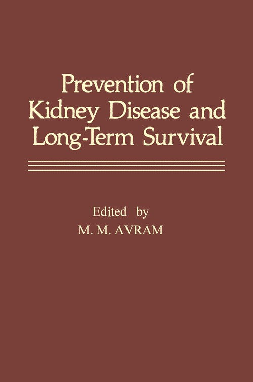 Prevention of Kidney Disease and Long-Term Survival by Morrell M Avram ISBN 9781468442014