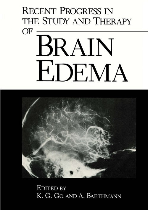 Recent Progress in the Study and Therapy of Brain Edema by K Go ISBN 9781468446180