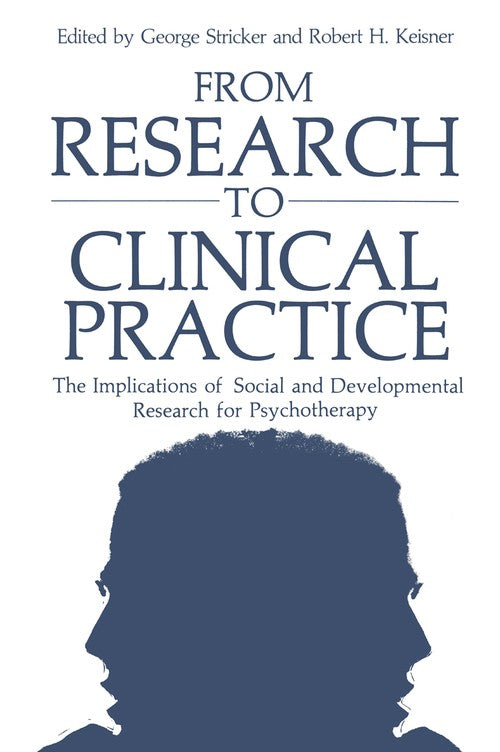 From Research to Clinical Practice by George Stricker ISBN 9781468448221