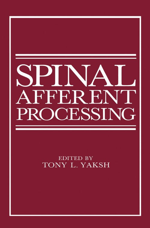 Spinal Afferent Processing by Tl Yaskh ISBN 9781468449969