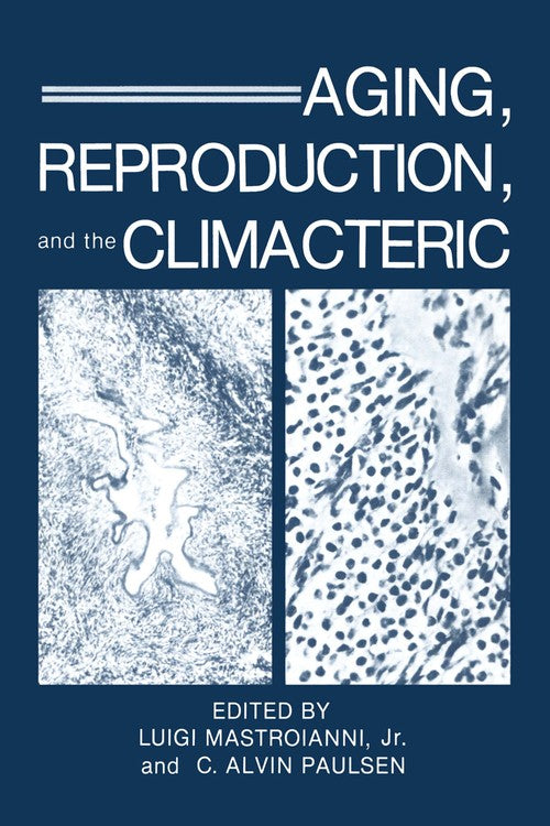 Aging, Reproduction, and the Climacteric by Luigi Mastroianni Jr ISBN 9781468450491