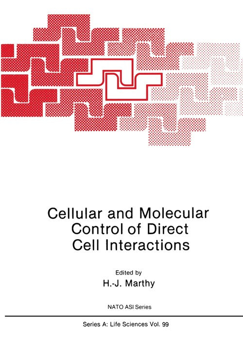 Cellular and Molecular Control of Direct Cell Interactions by H -J Marthy ISBN 9781468450941
