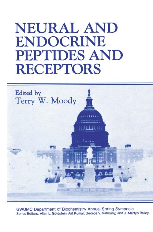 Neural and Endocrine Peptides and Receptors by Terry W Moody ISBN 9781468451542