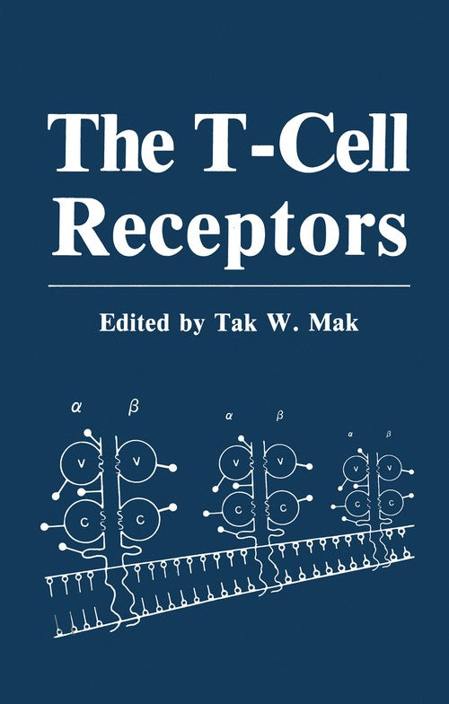 The T-Cell Receptors by Tak W Mak ISBN 9781468454086