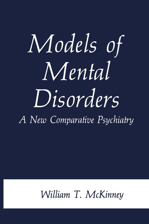 Models of Mental Disorders by William T Mckinney Jr ISBN 9781468454321