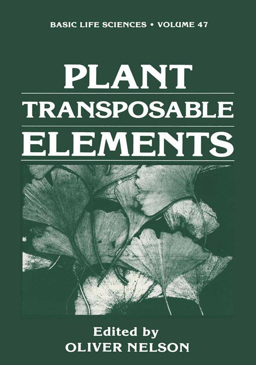 Plant Transposable Elements by O Nelson ISBN 9781468455526