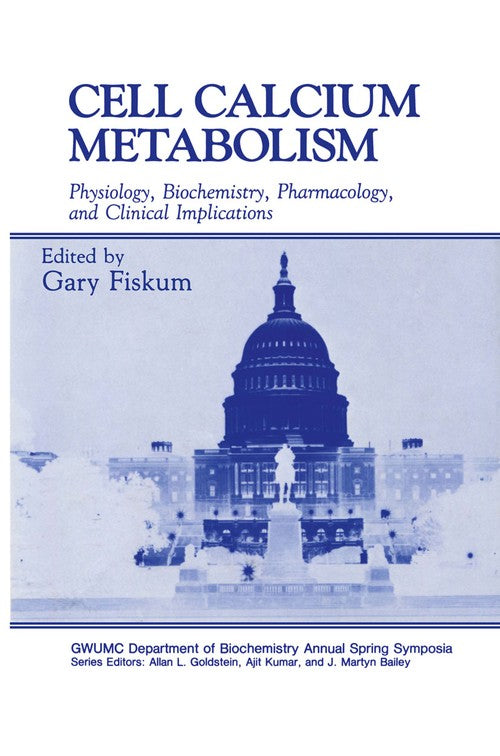 Cell Calcium Metabolism by Gary Fiskum ISBN 9781468456004