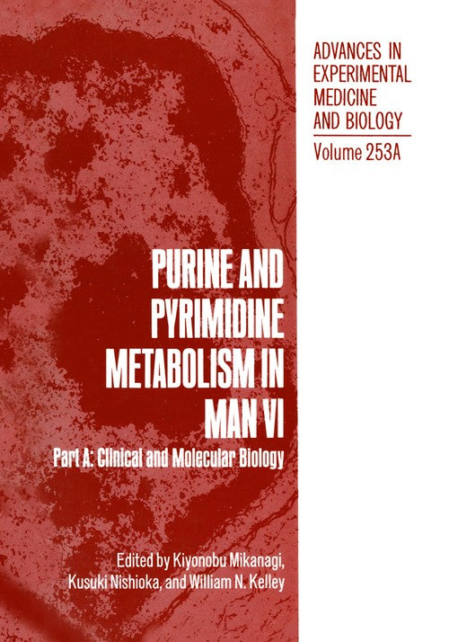Purine and Pyrimidine Metabolism in Man VI by K Mikanagi ISBN 9781468456752