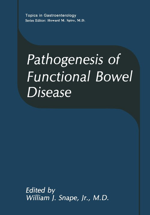 Pathogenesis of Functional Bowel Disease by William J Snape Jr ISBN 9781468456967