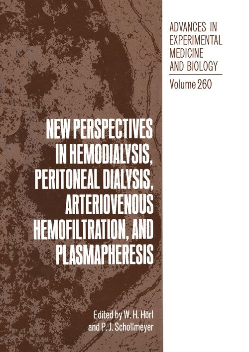 New Perspectives in Hemodialysis, Peritoneal Dialysis, Arteriovenous Hemofiltration, and Plasmapheresis by P Schollmeyer ISBN 9781468457209