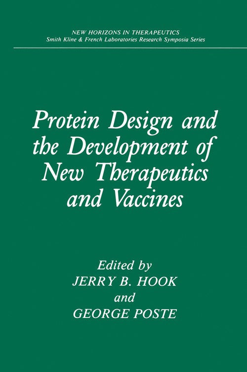 Protein Design and the Development of New Therapeutics and Vaccines by Jerry B Hook ISBN 9781468457414
