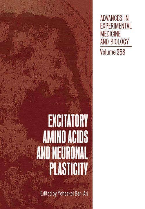 Excitatory Amino Acids and Neuronal Plasticity by Yehezkel Ben-Ari ISBN 9781468457711