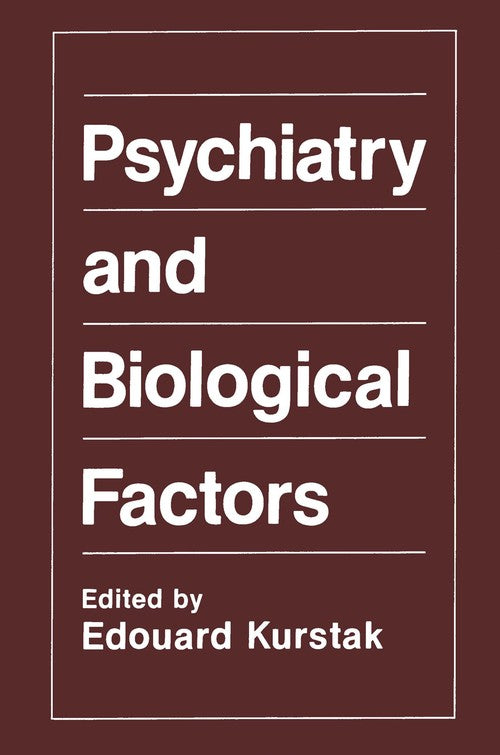 Psychiatry and Biological Factors by Edouard Kurstak ISBN 9781468458138