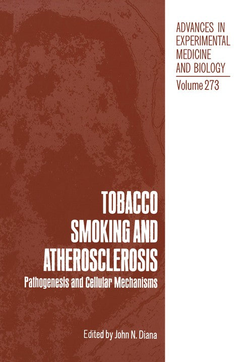 Tobacco Smoking and Atherosclerosis by John N Diana ISBN 9781468458312