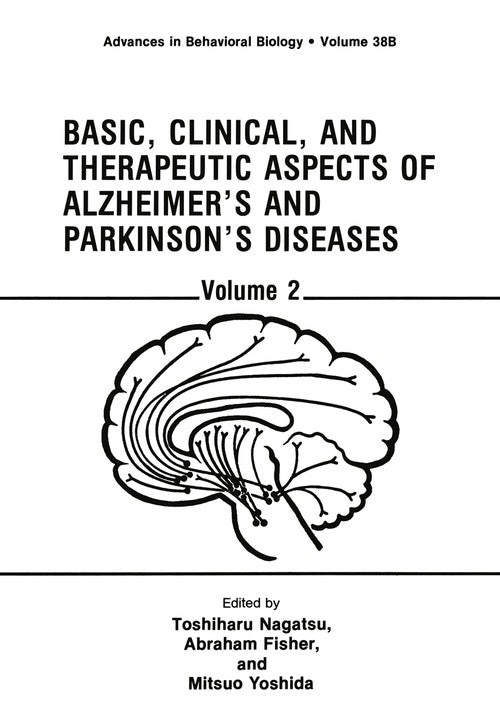 Basic, Clinical, and Therapeutic Aspects of Alzheimer's and Parkinson's Diseases by Toshiharu Nagatsu ISBN 9781468458497
