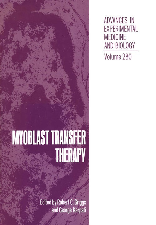 Myoblast Transfer Therapy by Robert C Griggs ISBN 9781468458671