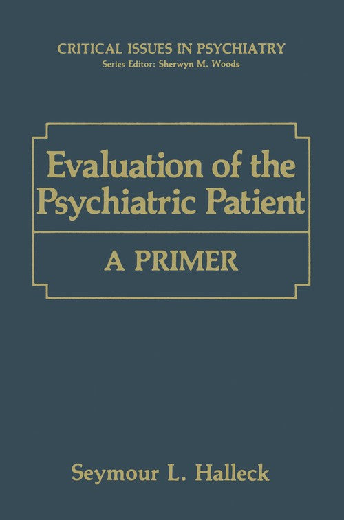 Evaluation of the Psychiatric Patient by Seymour L Halleck ISBN 9781468458824