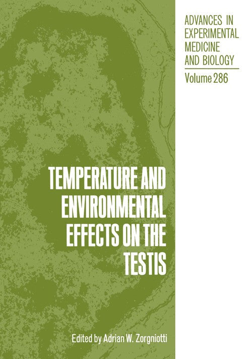 Temperature and Environmental Effects on the Testis by Adrian W Zorgniotti ISBN 9781468459159